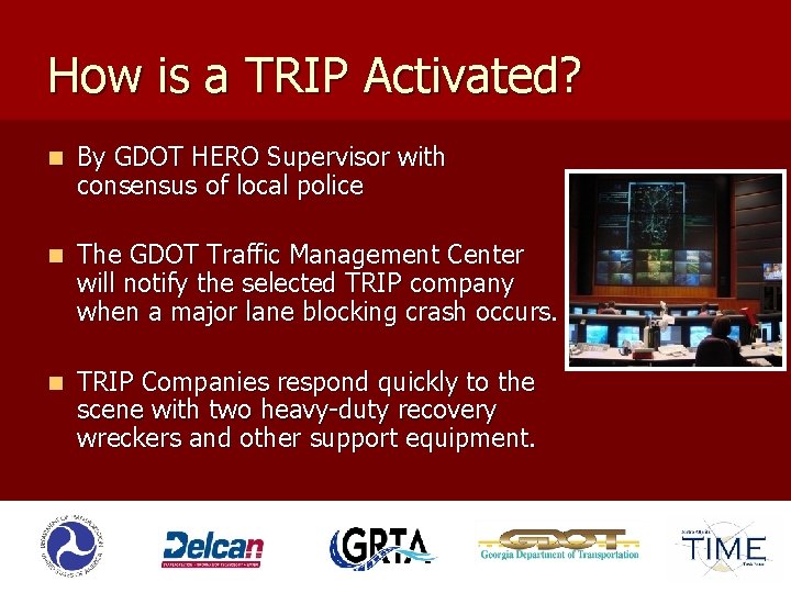How is a TRIP Activated? n By GDOT HERO Supervisor with consensus of local