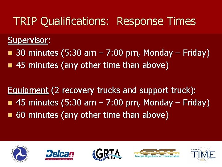 TRIP Qualifications: Response Times Supervisor: n 30 minutes (5: 30 am – 7: 00