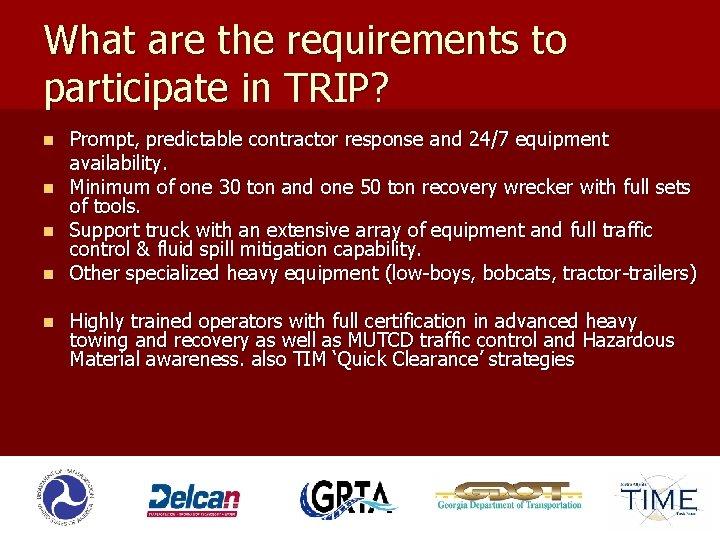 What are the requirements to participate in TRIP? n n n Prompt, predictable contractor