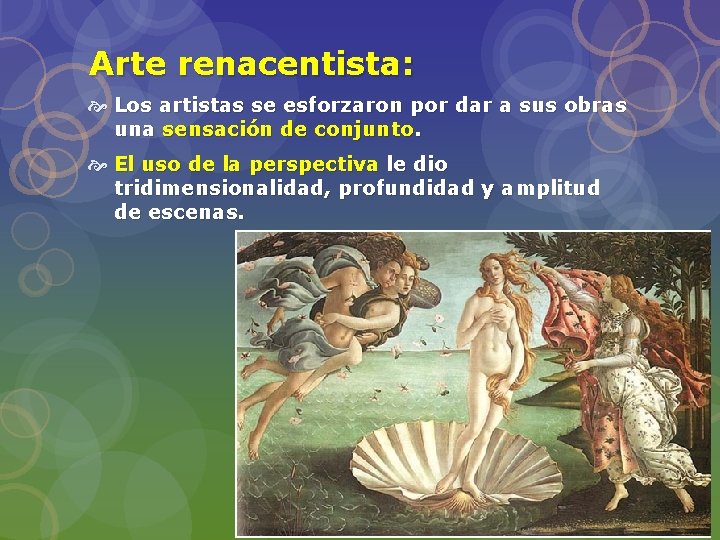 Arte renacentista: Los artistas se esforzaron por dar a sus obras una sensación de