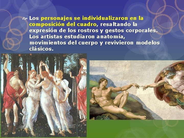  Los personajes se individualizaron en la composición del cuadro, resaltando la expresión de