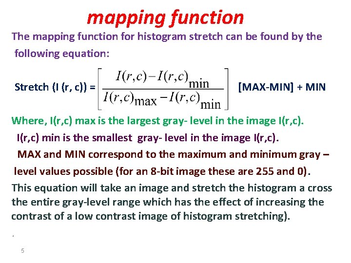 mapping function The mapping function for histogram stretch can be found by the following