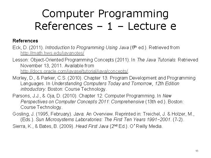 Computer Programming References – 1 – Lecture e References Eck, D. (2011). Introduction to