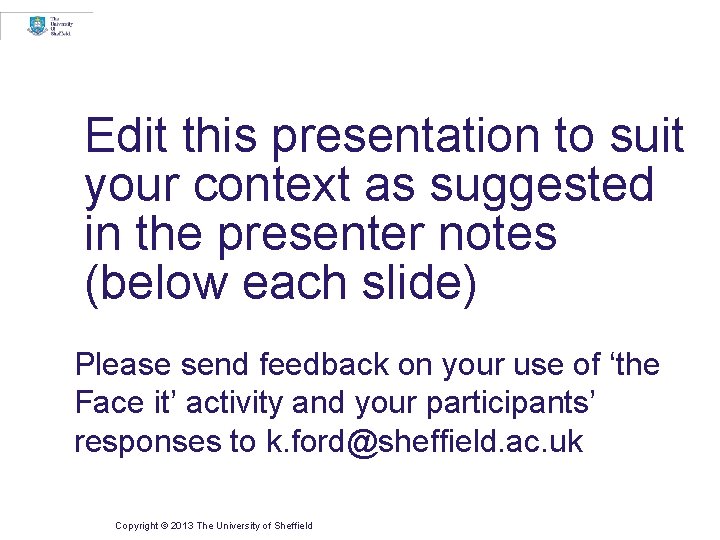 Edit this presentation to suit your context as suggested in the presenter notes (below Edit this presentation to suit your context as suggested in the presenter notes (below
