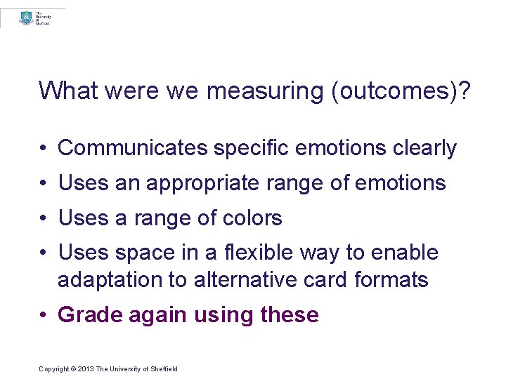 What were we measuring (outcomes)? • Communicates specific emotions clearly • Uses an appropriate What were we measuring (outcomes)? • Communicates specific emotions clearly • Uses an appropriate