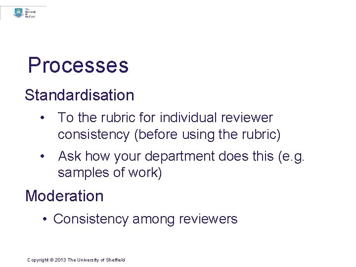 Processes Standardisation • To the rubric for individual reviewer consistency (before using the rubric) Processes Standardisation • To the rubric for individual reviewer consistency (before using the rubric)