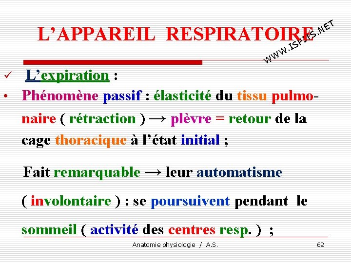 T E. N L’APPAREIL RESPIRATOIRE TS I SP I . W WW L’expiration :