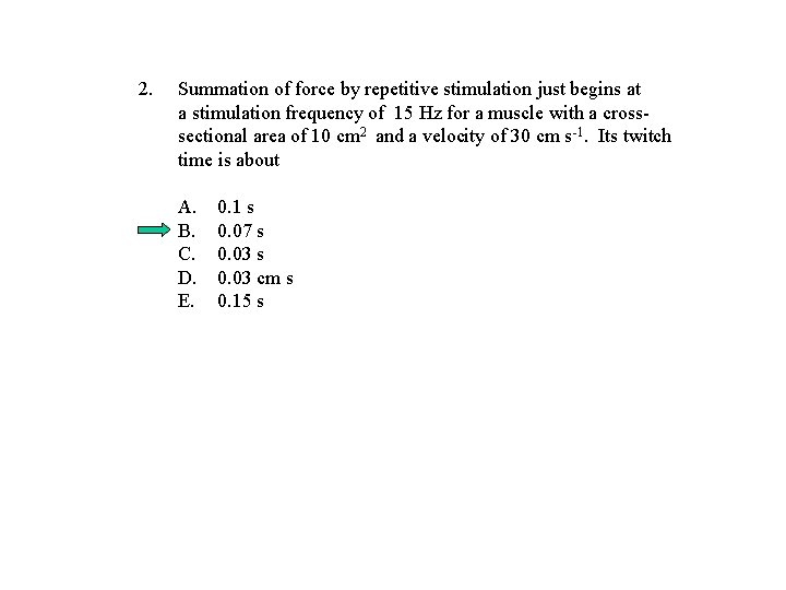 2. Summation of force by repetitive stimulation just begins at a stimulation frequency of 2. Summation of force by repetitive stimulation just begins at a stimulation frequency of