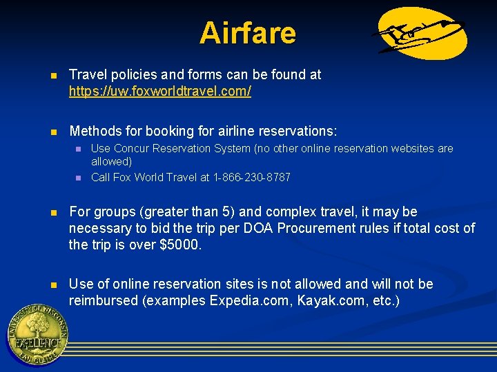 Airfare n Travel policies and forms can be found at https: //uw. foxworldtravel. com/