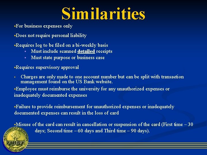 §For Similarities business expenses only §Does not require personal liability §Requires § § log