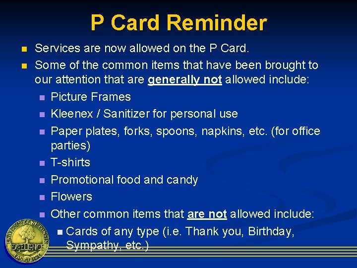 P Card Reminder n n Services are now allowed on the P Card. Some