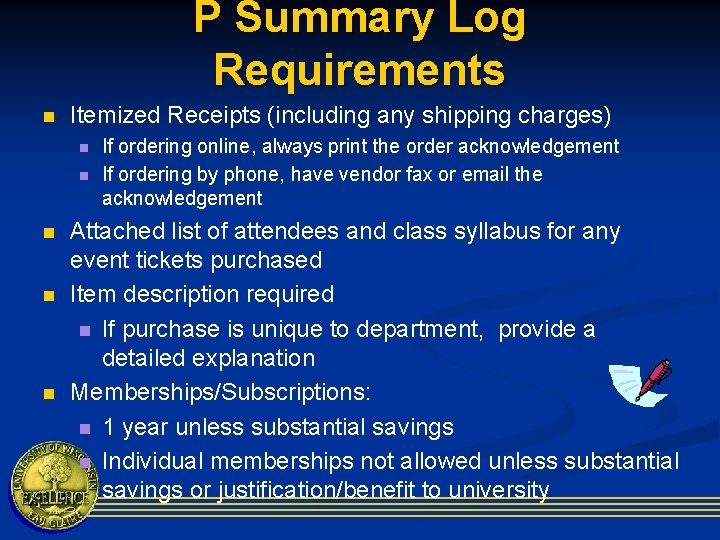 P Summary Log Requirements n Itemized Receipts (including any shipping charges) n n n
