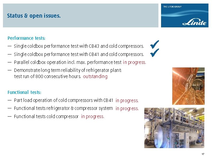 Status & open issues. Performance tests: — Single coldbox performance test with CB 43