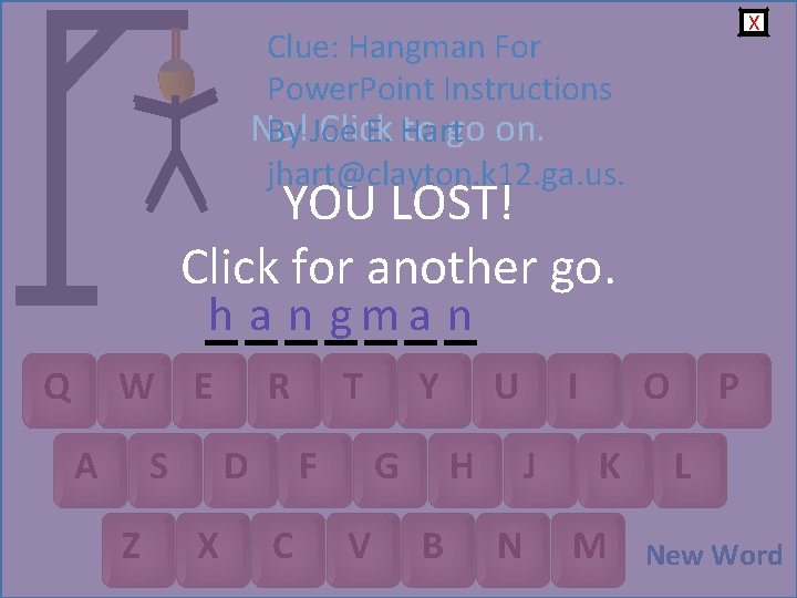 X Clue: Hangman For Power. Point Instructions No! Click to go on. By Joe