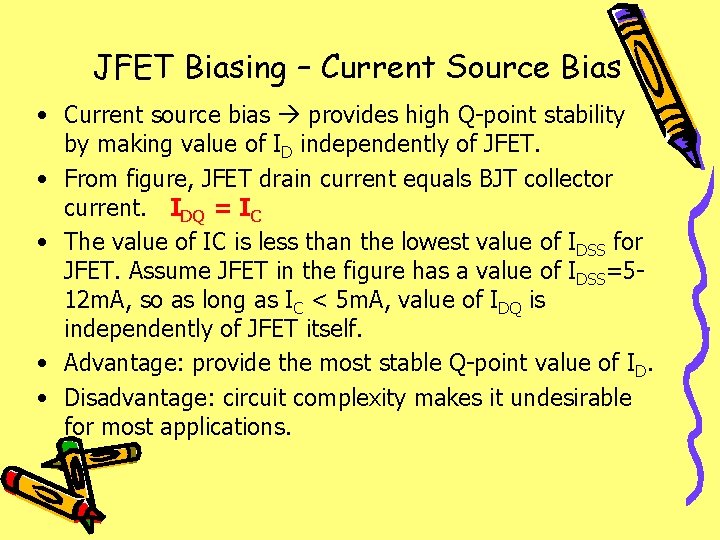 JFET Biasing – Current Source Bias • Current source bias provides high Q-point stability
