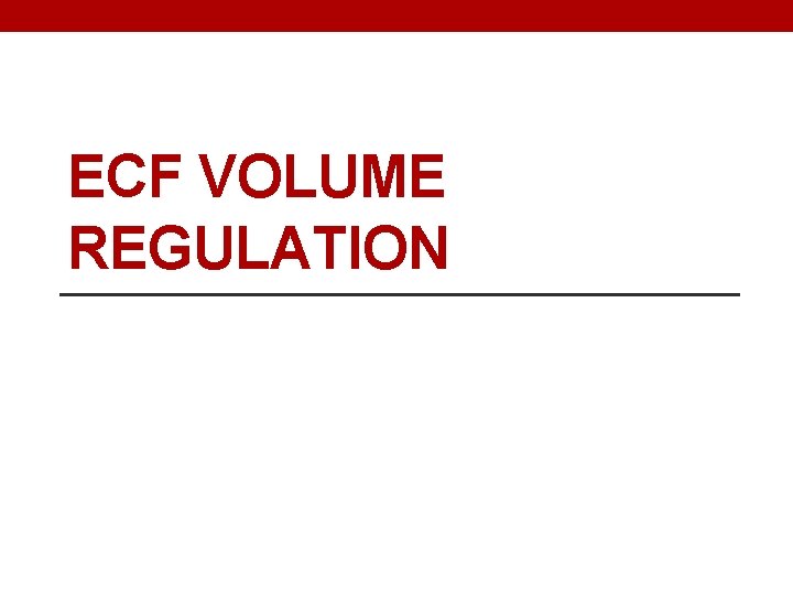 ECF VOLUME REGULATION ECF VOLUME REGULATION