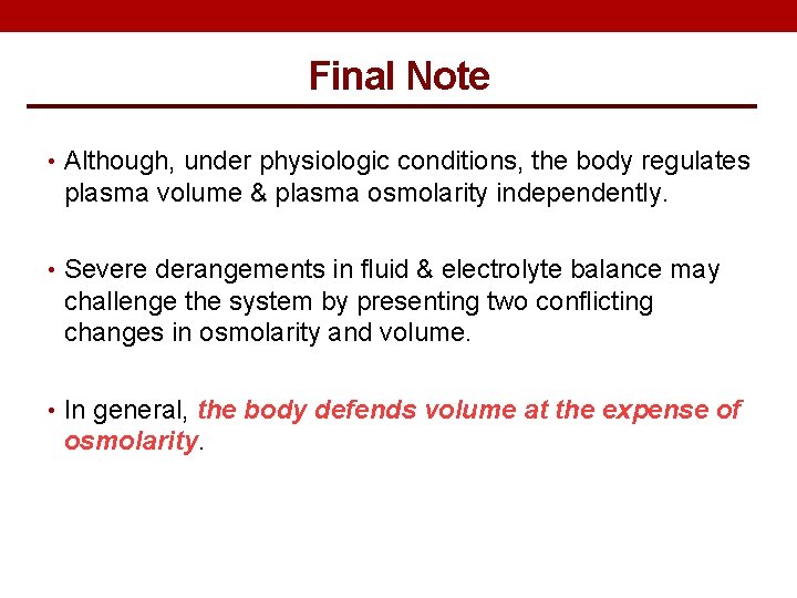 Final Note • Although, under physiologic conditions, the body regulates plasma volume & plasma Final Note • Although, under physiologic conditions, the body regulates plasma volume & plasma