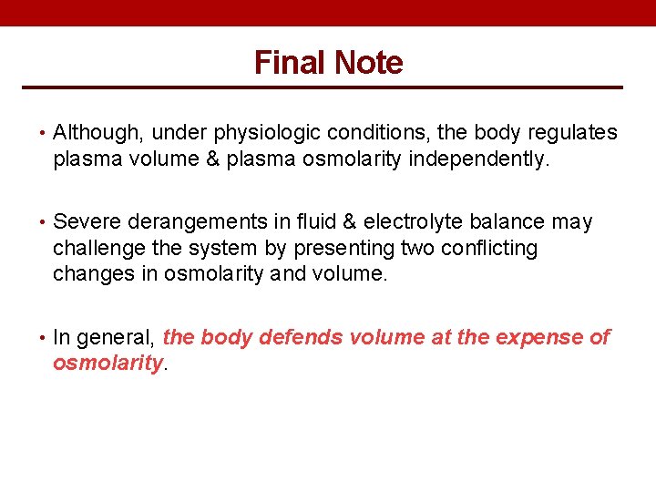 Final Note • Although, under physiologic conditions, the body regulates plasma volume & plasma