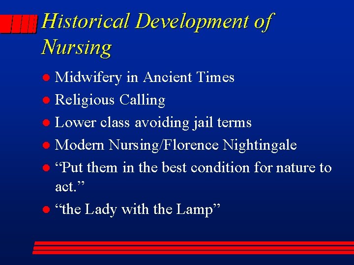 Historical Development of Nursing Midwifery in Ancient Times l Religious Calling l Lower class