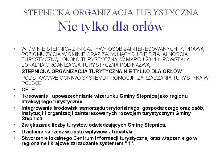 STEPNICKA ORGANIZACJA TURYSTYCZNA Nie tylko dla orłów • • W GMINIE STEPNICA Z INICAJTYWY