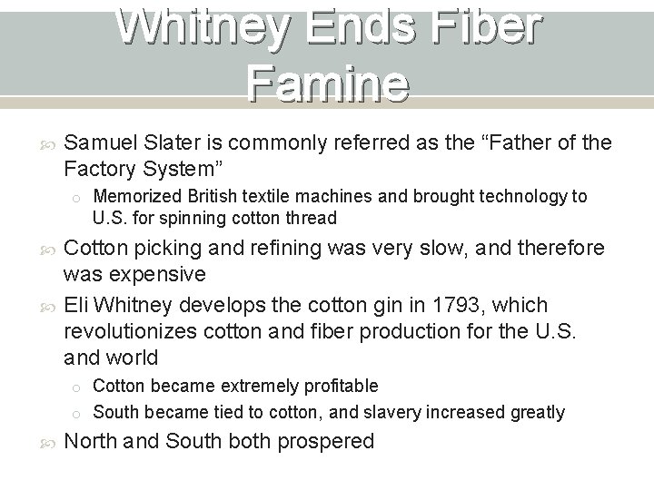 Whitney Ends Fiber Famine Samuel Slater is commonly referred as the “Father of the