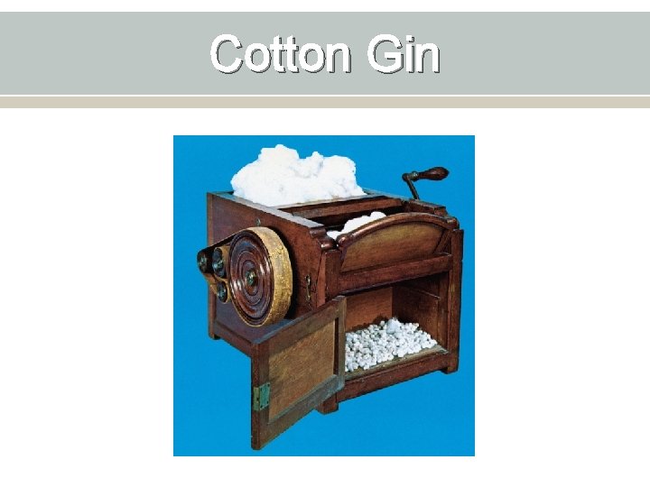 Cotton Gin 