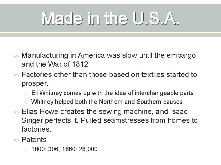 Made in the U. S. A. Manufacturing in America was slow until the embargo
