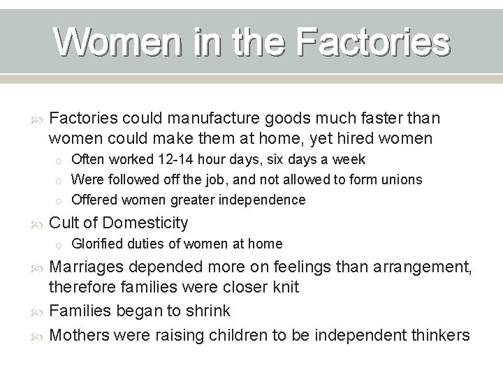 Women in the Factories could manufacture goods much faster than women could make them
