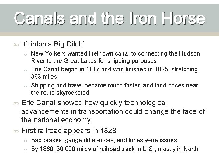 Canals and the Iron Horse “Clinton’s Big Ditch” o New Yorkers wanted their own
