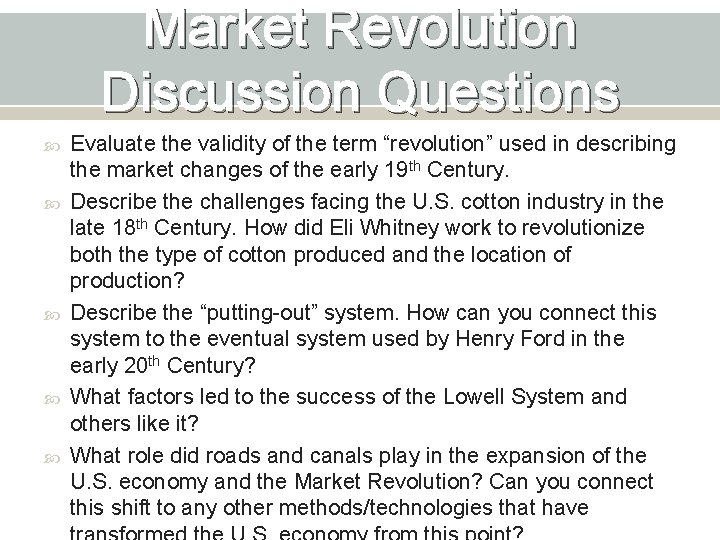 Market Revolution Discussion Questions Evaluate the validity of the term “revolution” used in describing