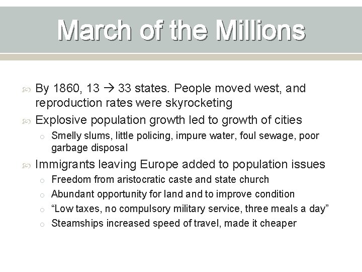 March of the Millions By 1860, 13 33 states. People moved west, and reproduction