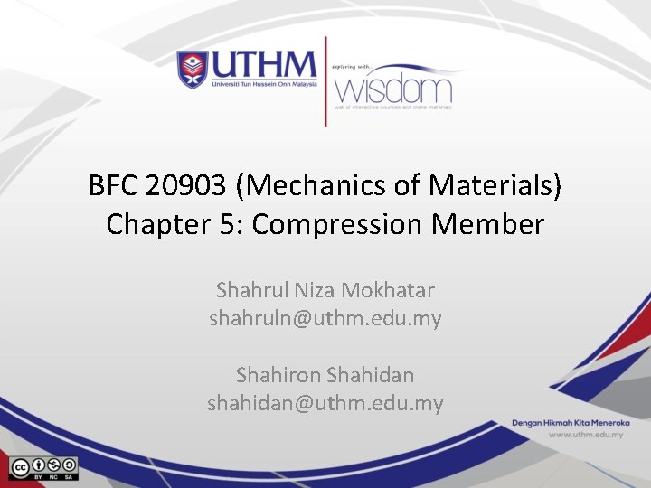 BFC 20903 (Mechanics of Materials) Chapter 5: Compression Member Shahrul Niza Mokhatar shahruln@uthm. edu.