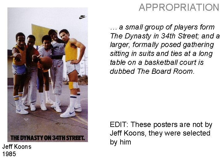 APPROPRIATION … a small group of players form The Dynasty in 34 th Street;