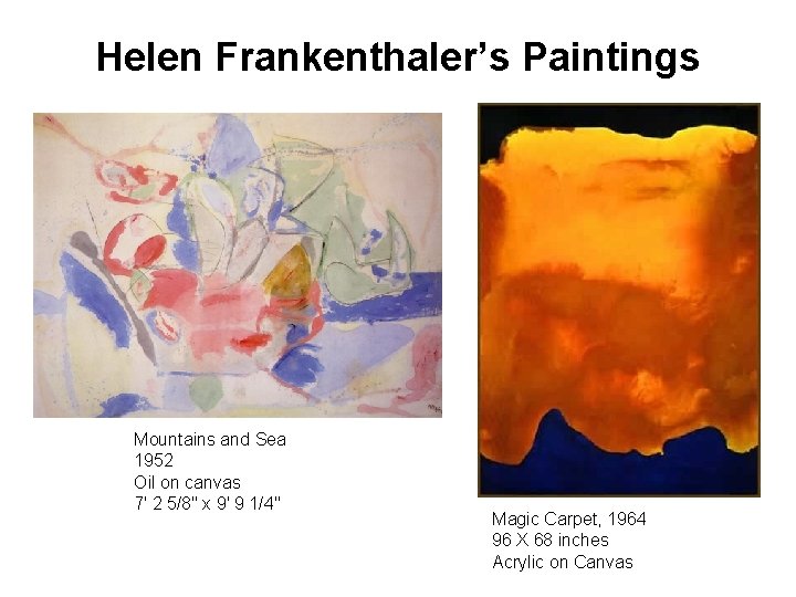 Helen Frankenthaler’s Paintings Mountains and Sea 1952 Oil on canvas 7' 2 5/8" x Helen Frankenthaler’s Paintings Mountains and Sea 1952 Oil on canvas 7' 2 5/8" x