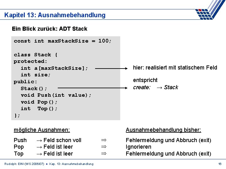 Kapitel 13: Ausnahmebehandlung Ein Blick zurück: ADT Stack const int max. Stack. Size =