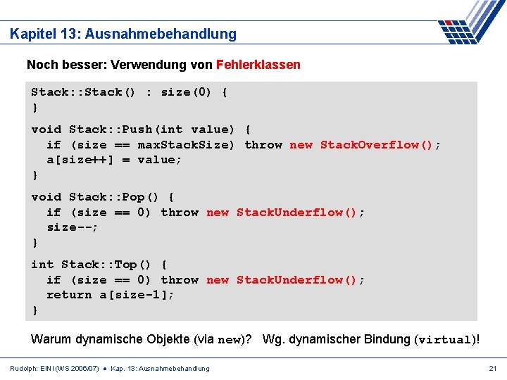 Kapitel 13: Ausnahmebehandlung Noch besser: Verwendung von Fehlerklassen Stack: : Stack() : size(0) {