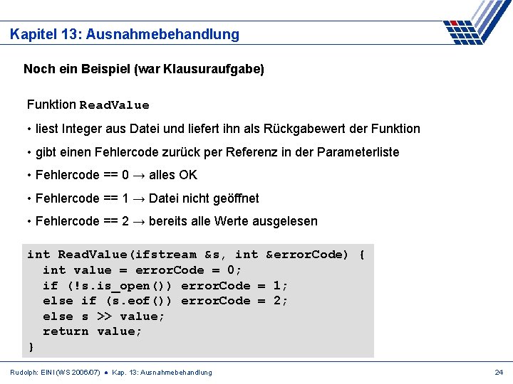 Kapitel 13: Ausnahmebehandlung Noch ein Beispiel (war Klausuraufgabe) Funktion Read. Value • liest Integer