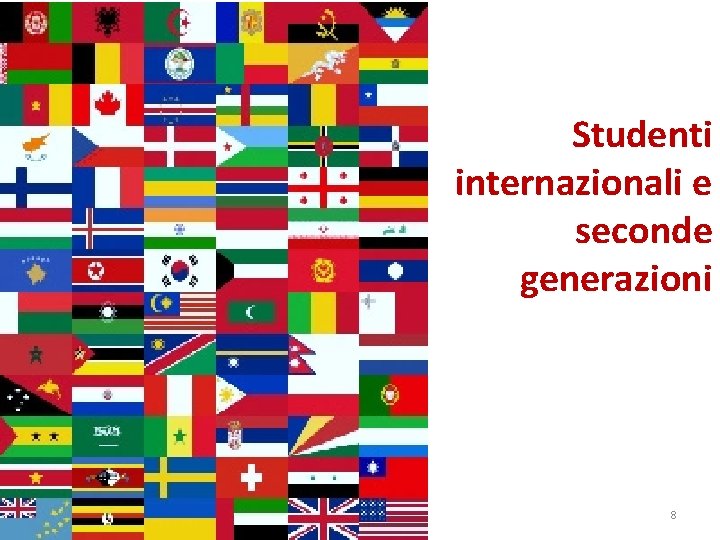 Studenti internazionali e seconde generazioni 8 