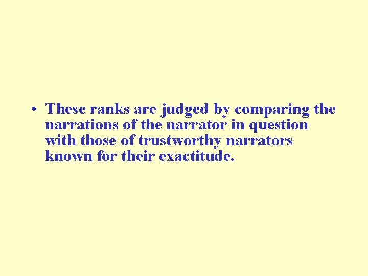  • These ranks are judged by comparing the narrations of the narrator in