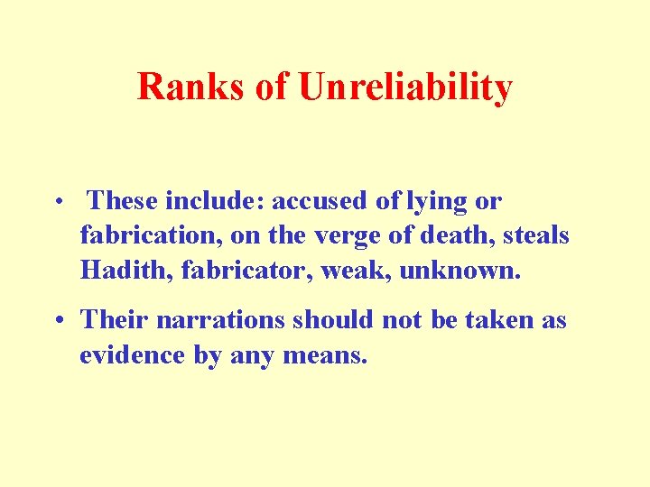 Ranks of Unreliability • These include: accused of lying or fabrication, on the verge