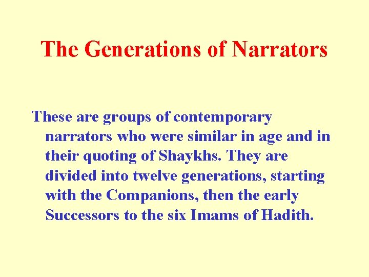 The Generations of Narrators These are groups of contemporary narrators who were similar in