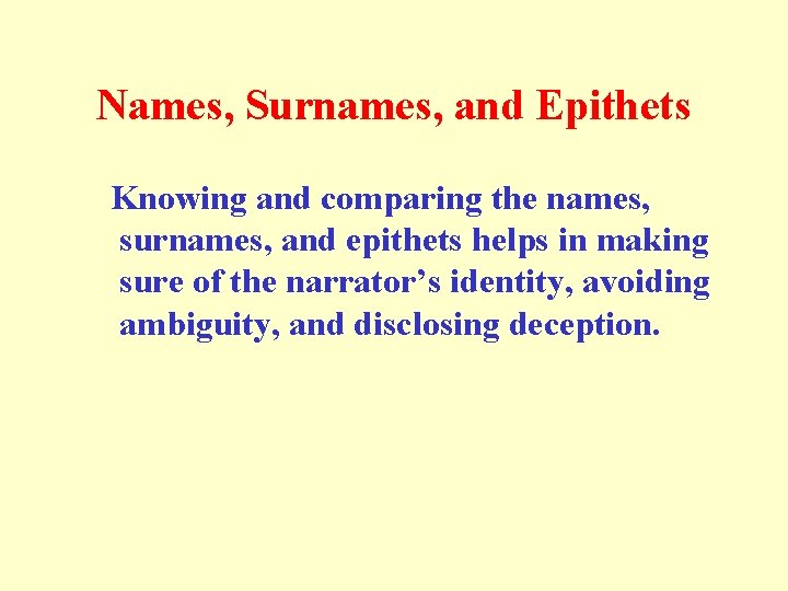 Names, Surnames, and Epithets Knowing and comparing the names, surnames, and epithets helps in