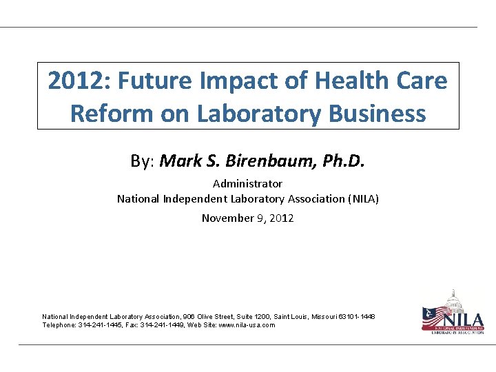 2012: Future Impact of Health Care Reform on Laboratory Business By: Mark S. Birenbaum,