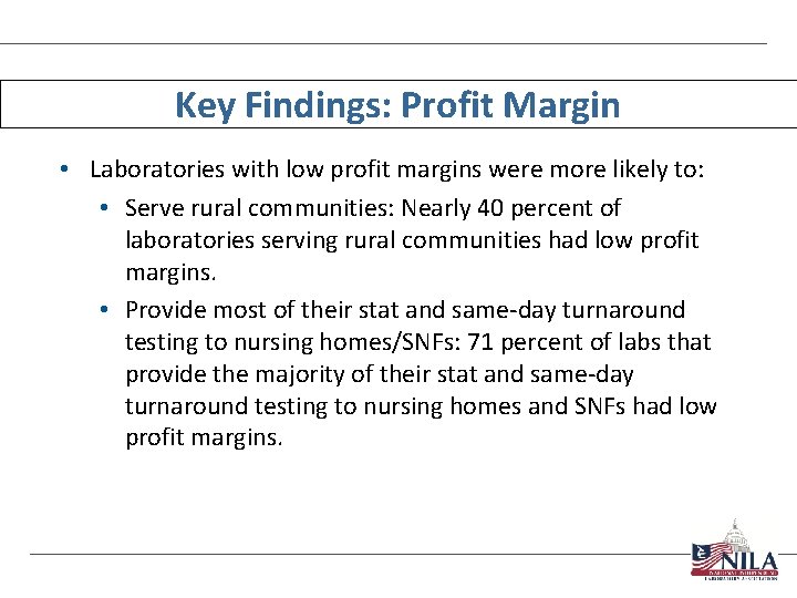 Key Findings: Profit Margin • Laboratories with low profit margins were more likely to:
