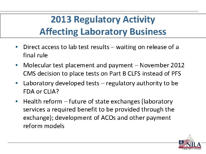 2013 Regulatory Activity Affecting Laboratory Business • Direct access to lab test results –