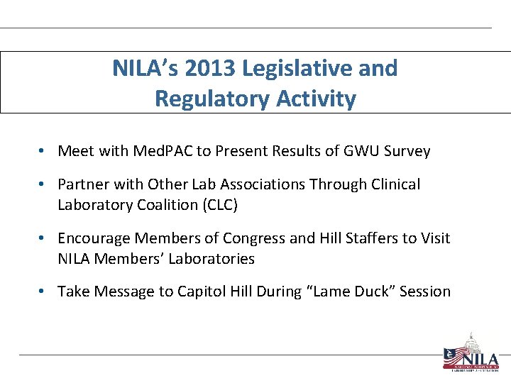 NILA’s 2013 Legislative and Regulatory Activity • Meet with Med. PAC to Present Results