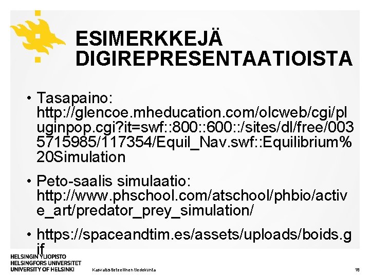 ESIMERKKEJÄ DIGIREPRESENTAATIOISTA • Tasapaino: http: //glencoe. mheducation. com/olcweb/cgi/pl uginpop. cgi? it=swf: : 800: :