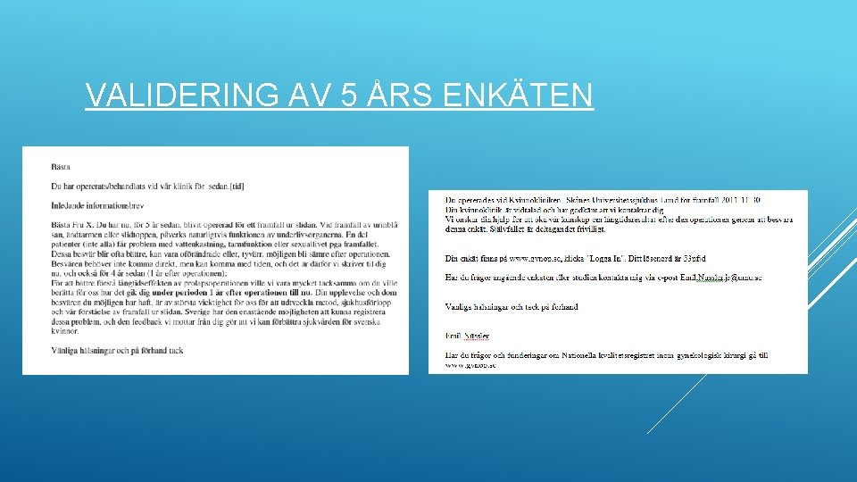 VALIDERING AV 5 ÅRS ENKÄTEN 