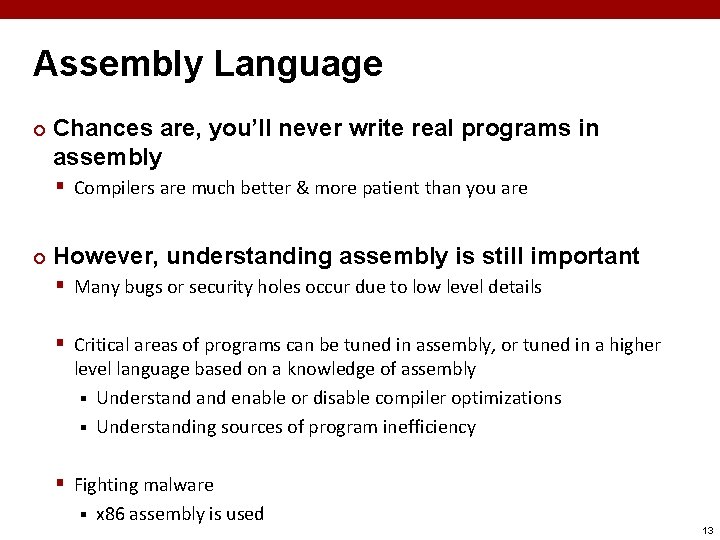 Assembly Language ¢ Chances are, you’ll never write real programs in assembly § Compilers Assembly Language ¢ Chances are, you’ll never write real programs in assembly § Compilers