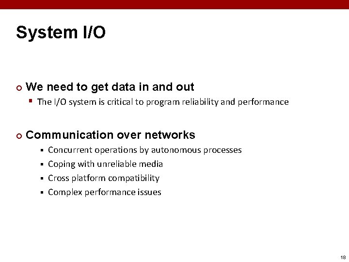 System I/O ¢ We need to get data in and out § The I/O System I/O ¢ We need to get data in and out § The I/O